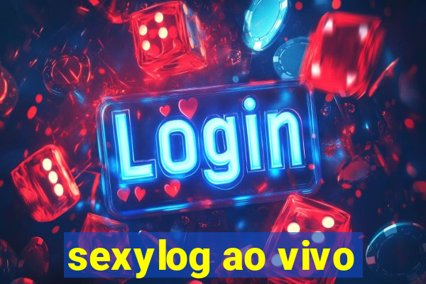 sexylog ao vivo